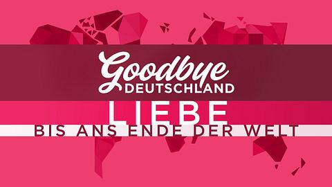 Goodbye Deutschland Liebe bis ans Ende der Welt - Foto: RTL