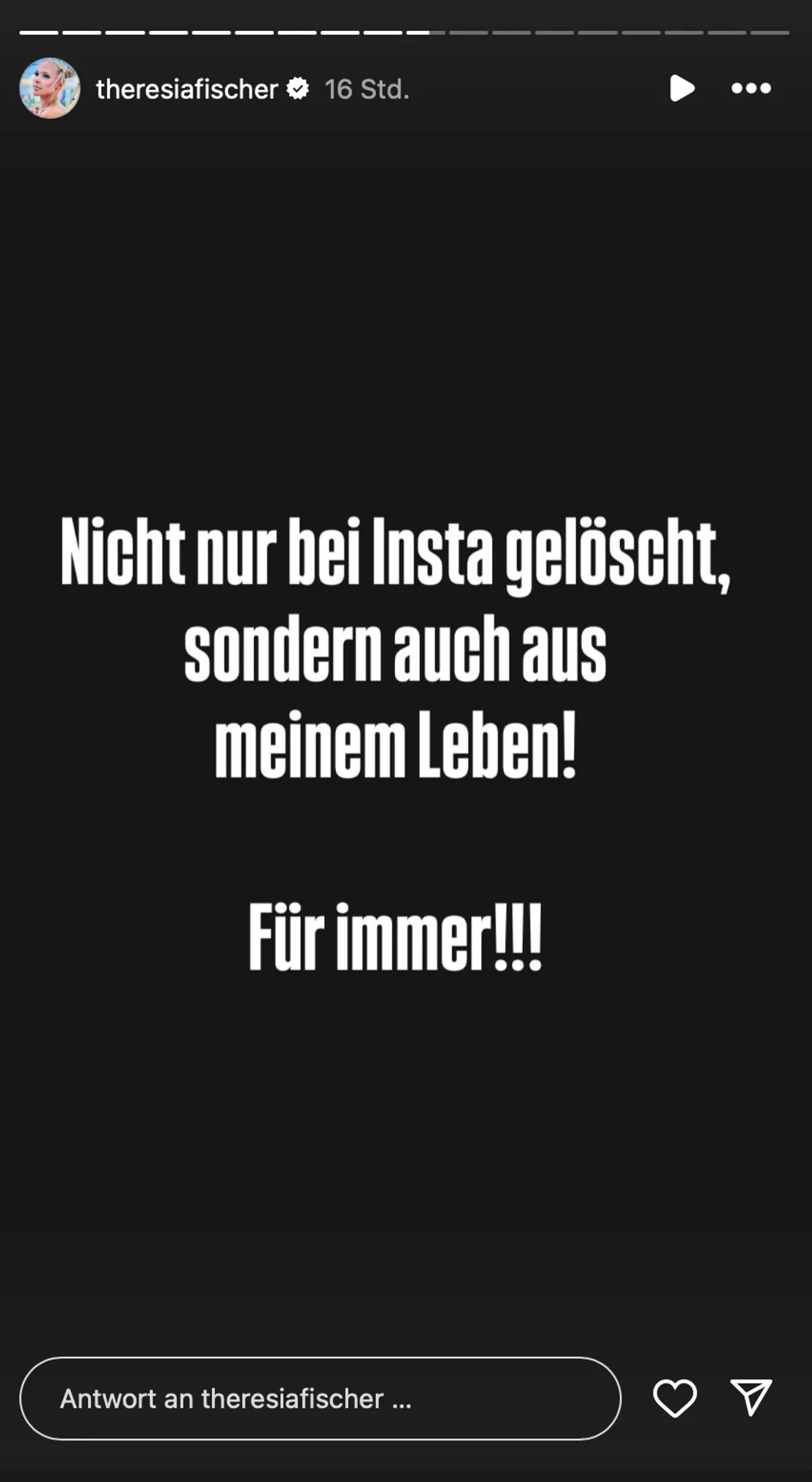 Screenshot von Theresia Fischers Instagram-Story. Weißer Text auf schwarzem Hintergrund. Text: "Nicht bei bei Insta gelöscht, sondern auch aus meinem Leben!" Screenshot von Theresia Fischers Instagram-Story. Weißer Text auf schwarzem Hintergrund. Text: "Nicht bei bei Insta gelöscht, sondern auch aus meinem Leben!"